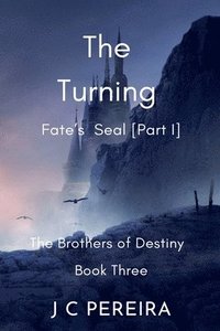 bokomslag The Turning - Fate's Seal (Part I) The Brothers of Destiny - Book Three