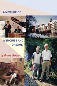 bokomslag A Mixture of Memories And Dreams