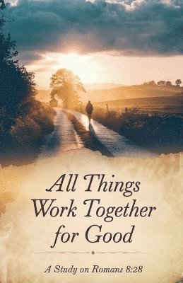 All Things Work Together for Good 1