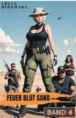 bokomslag Feuer Blut Sand Band 4 Postapokalyptische Action Literatur