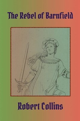 Robert L Collins, Robert L. Collins - Rebel of Barnfield, Häftad