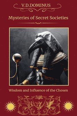 bokomslag Mysteries of Secret Societies Wisdom and Influence of the Chosen