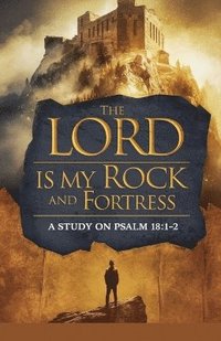 bokomslag Lord Is My Rock and Fortress