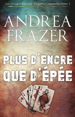 Andrea Frazer - Plus d'Encre que d'Épée, Häftad