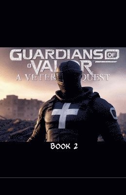 bokomslag Guardians of Valor: A Veterans Quest Book 2