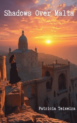 Patricia Teixeira - Shadows Over Malta, Häftad