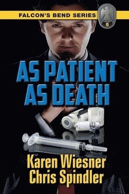 bokomslag Falcon's Bend Series, Book 5: As Patient as Death