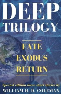 bokomslag Deep Trilogy: Fate, Exodus and Return