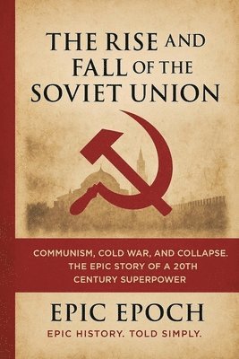 bokomslag The Rise and Fall of the Soviet Union