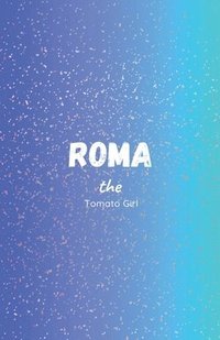 bokomslag Roma the Tomato Girl