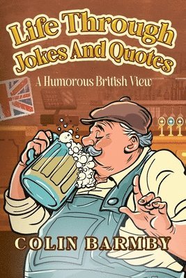 Colin Barmby - Life Through Jokes And Quotes, Häftad