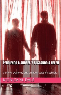 Perdiendo a Andrés Y Buscando a Helen: Cómo el Diario de una Chiflada Salvó mi Cordura 1