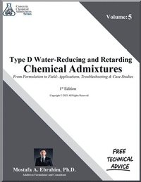 bokomslag Type D Water Reducing and Retarding Admixtures - From Formulation to Field