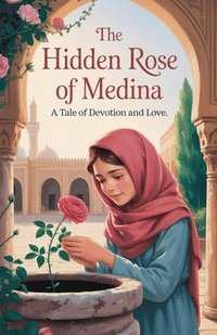 bokomslag The Hidden Rose of Medina