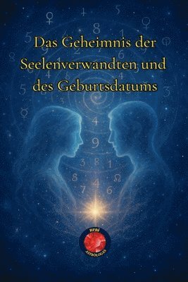 bokomslag Geheimnis der Seelenverwandten und des Geburtsdatums