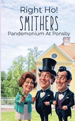 bokomslag Right Ho Smithers- Pandemonium At Ponsby