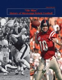 bokomslag "Ole Miss" History of Mississippi Rebels Football