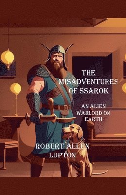 bokomslag misadventures of Ssarok, an alien warlord on Earth