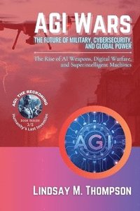 bokomslag AGI Wars - The Future of Military, Cybersecurity, and Global Power