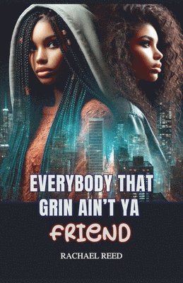 Rachael Reed - Everybody That Grin Ain't Ya Friend, Häftad