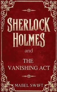 bokomslag Sherlock Holmes and The Vanishing Act
