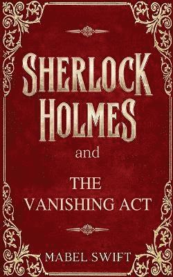 bokomslag Sherlock Holmes and The Vanishing Act