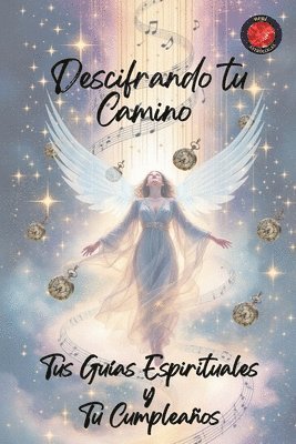 Descifrando tu Camino Tus Guas Espirituales y Tu Cumpleaos 1