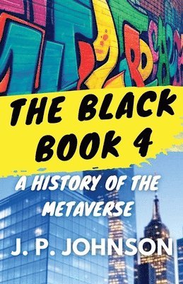 bokomslag Black Book 4. A History Of The Metaverse