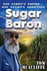 bokomslag Sugar Baron - One Family's Empire... One Nation's Addiction