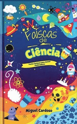 Faíscas de Ciência: Factos Curiosos para Jovens Exploradores 1