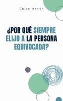 bokomslag ¿Por qué Siempre Elijo a la Persona Equivocada?