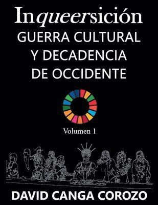 Inqueersición, Guerra Cultural y Decadencia de Occidente (Volumen 1) 1