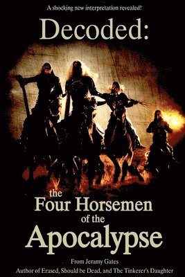 bokomslag Decoded: The Four Horsemen of the Apocalypse