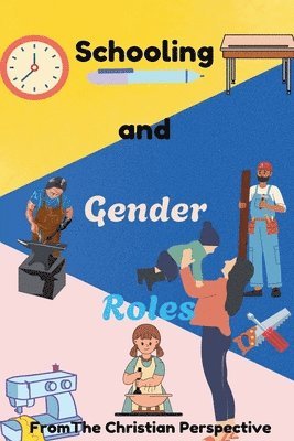 bokomslag Schooling and Gender Roles From The Christian Perspective