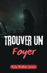 bokomslag Trouver un foyer
