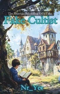 bokomslag Humble Schooling Of a Fake Fake Cultist