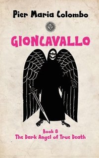 bokomslag Gioncavallo - The Dark Angel of True Death