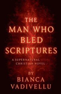 bokomslag Man Who Bled Scriptures