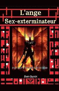 bokomslag L'ange sex-terminateur