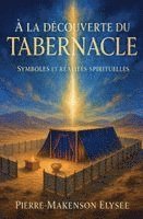 bokomslag À la Découverte du Tabernacle