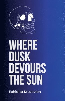 Where Dusk Devours the Sun 1