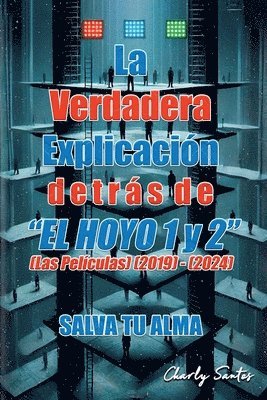 La verdadera explicación detrás de 'El Hoyo 1 y 2' (Las películas) (2019) - (2024) 1