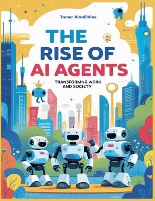 bokomslag The Rise Of AI Agents