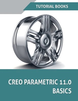 bokomslag Creo Parametric 11.0 Basics