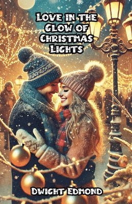 Love in the Glow of Christmas Lights 1