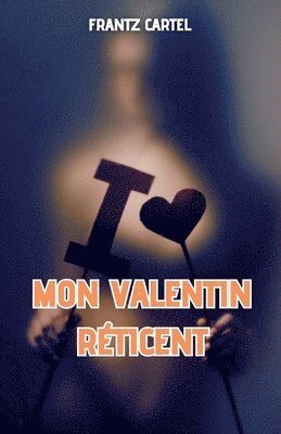 bokomslag Mon Valentin réticent