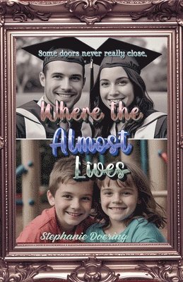 Stephanie Doering - Where the Almost Lives, Häftad