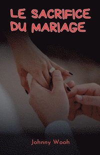 bokomslag Le sacrifice du mariage