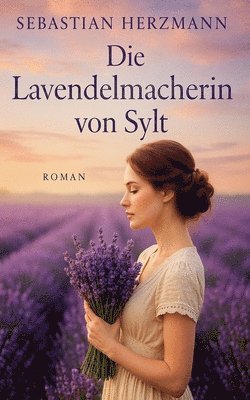 bokomslag Die Lavendelmacherin von Sylt