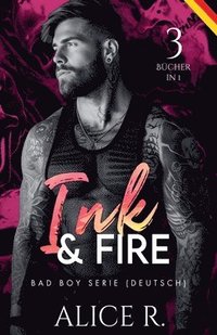 bokomslag Ink & Fire Bad Boy Serie, 3 Bücher in 1! (Deutsch)